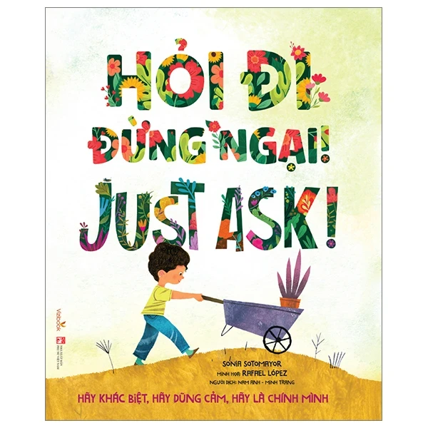 Hỏi Đi Đừng Ngại! - Just Ask! - Sonia Sotomayor, Rafael López (Mới 100%) Kiến thức, kỹ năng sống cho trẻ, NXB Phụ Nữ - SÁCH ĐẠI HỌC