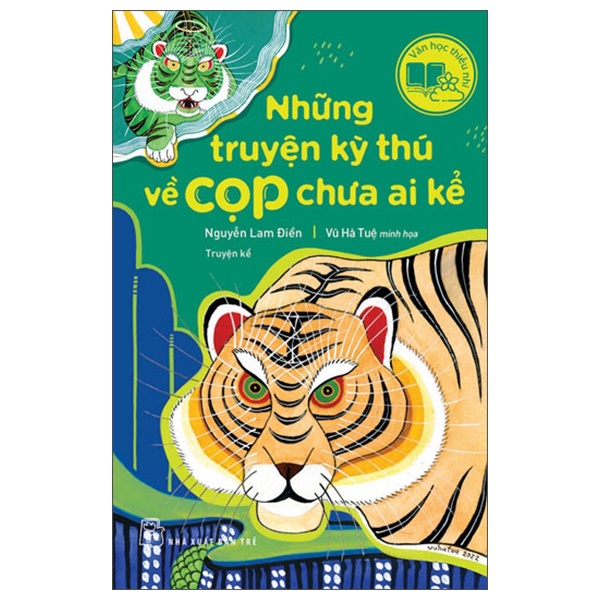 Văn Học Thiếu Nhi - Những Truyện Kỳ Thú Về Cọp Chưa Ai Kể - Nguyễn Lam Điền, Vũ Hà Tuệ (Mới 100%) Truyện thiếu nhi, NXB Trẻ - SÁCH ĐẠI HỌC