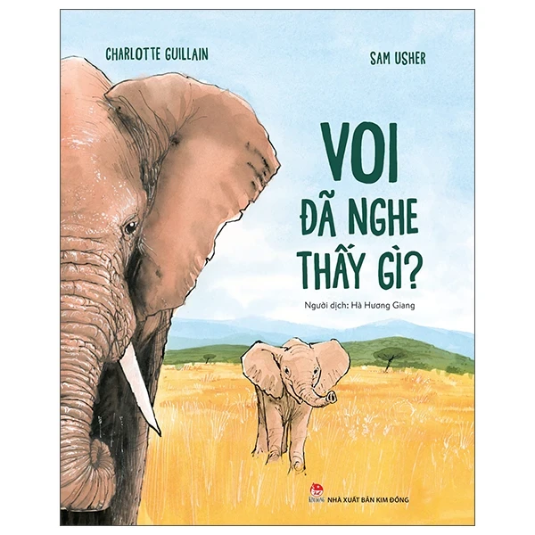Voi Đã Nghe Thấy Gì - Charlotte Guillain, Sam Usher (Mới 100%) Truyện thiếu nhi, NXB Kim Đồng - SÁCH ĐẠI HỌC