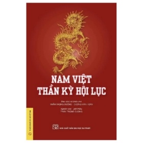 Nam Việt Thần Kỳ Hội Lục (Bìa cứng) - Trần Trọng Dương, Dương Văn Hoàn (Mới 100%) Lịch sử, địa lí Việt Nam, NXB Phụ Nữ - SÁCH ĐẠI HỌC