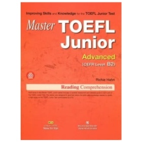 Master TOEFL Junior - Advanced Level B2 (Kèm CD) - Richie Hahn (Mới 100%) Tiếng Anh, NXB Tổng Hợp TPHCM - SÁCH ĐẠI HỌC