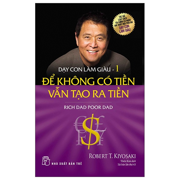 Dạy Con Làm Giàu - Tập 1: Để Không Có Tiền Vẫn Tạo Ra Tiền - Robert T. Kiyosaki (Mới 100%) Khởi nghiệp, làm giàu, NXB Trẻ - SÁCH ĐẠI HỌC
