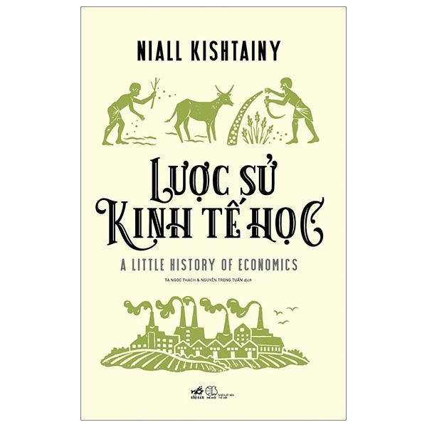 Lược Sử Kinh Tế Học - Niall Kishtainy (Mới 100%) Lịch sử, địa lí thế giới, Nhã Nam - SÁCH ĐẠI HỌC