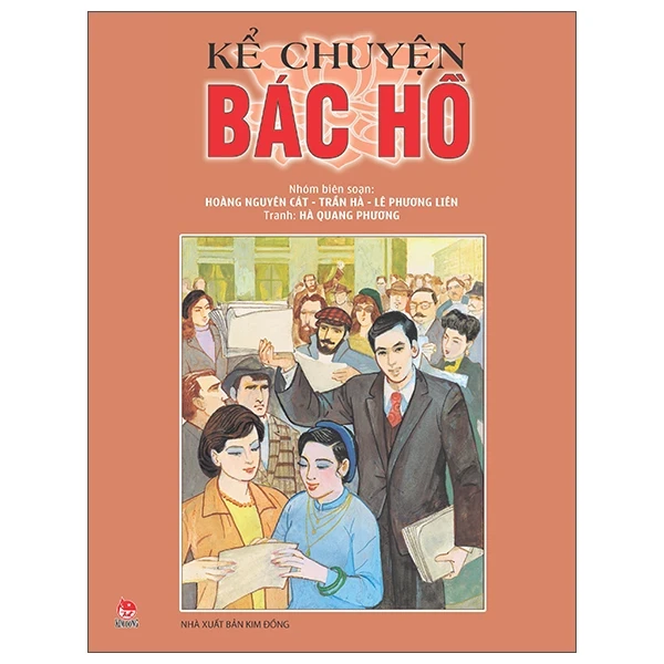 Kể Chuyện Bác Hồ - Nhiều Tác Giả (Mới 100%) Lý luận chính trị, NXB Kim Đồng - SÁCH ĐẠI HỌC