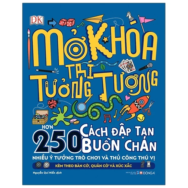 Mở Khóa Trí Tưởng Tượng - Hơn 250 Cách Đập Tan Buồn Chán (Bìa Cứng) - DK (Mới 100%) Kiến thức, kỹ năng sống cho trẻ, Đông A - SÁCH ĐẠI HỌC
