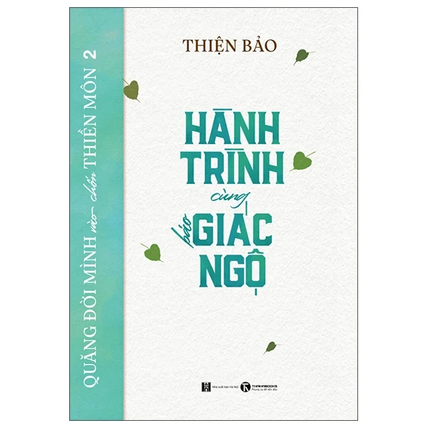 Quẳng Đời Mình Vào Chốn Thiền Môn 2 - Hành Trình Cùng Báo Giác Ngộ - Thiện Bảo (Mới 100%) Phật giáo, Thái Hà Books - SÁCH ĐẠI HỌC