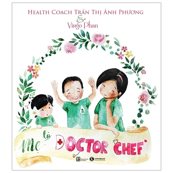 Mẹ Là Doctor Chef - Trần Thị Ánh Phương, Virgo Phan (Mới 100%) Cẩm nang làm cha mẹ, Thái Hà Books - SÁCH ĐẠI HỌC