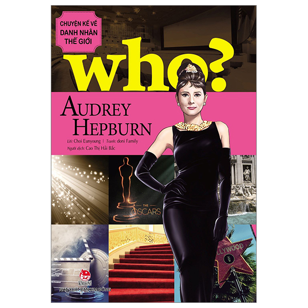 Who? Chuyện Kể Về Danh Nhân Thế Giới - Audrey Hepburn - Choi Eunyoung, Doni Family (Mới 100%) Kiến thức bách khoa, NXB Kim Đồng - SÁCH ĐẠI HỌC