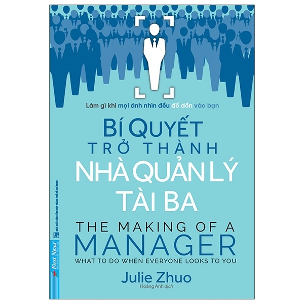 Bí Quyết Trở Thành Nhà Quản Lý Tài Ba - Julie Zhuo (Mới 100%) Quản trị, lãnh đạo, First News - SÁCH ĐẠI HỌC