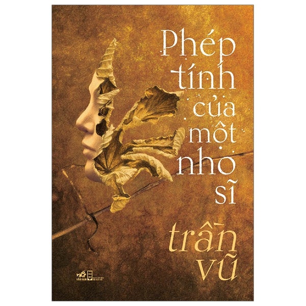 Phép Tính Của Một Nho Sĩ - Trần Vũ (Mới 100%) Tiểu thuyết, Nhã Nam - SÁCH ĐẠI HỌC