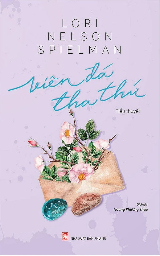 Viên Đá Tha Thứ - Lori Nelson Spieman (Mới 100%) Tiểu thuyết, NXB Phụ Nữ - SÁCH ĐẠI HỌC
