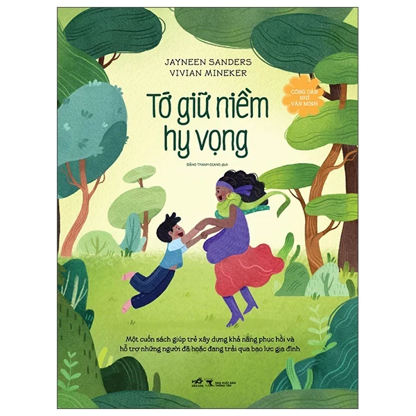 Công Dân Nhí Văn Minh - Tớ Giữ Niềm Hy Vọng - Jayneen Sanders, Vivian Mineker (Mới 100%) Kiến thức, kỹ năng sống cho trẻ, Nhã Nam - SÁCH ĐẠI HỌC