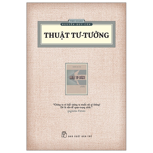 Thuật Tư Tưởng (Ấn Bản Hoài Cổ) - Thu Giang Nguyễn Duy Cần (Mới 100%) Sách tư duy, kỹ năng sống, NXB Trẻ - SÁCH ĐẠI HỌC