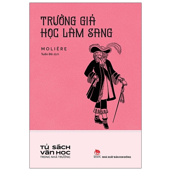 Tủ Sách Văn Học Trong Nhà Trường - Trưởng Giả Học Làm Sang - Molière (Mới 100%) Truyện thiếu nhi, NXB Kim Đồng - SÁCH ĐẠI HỌC