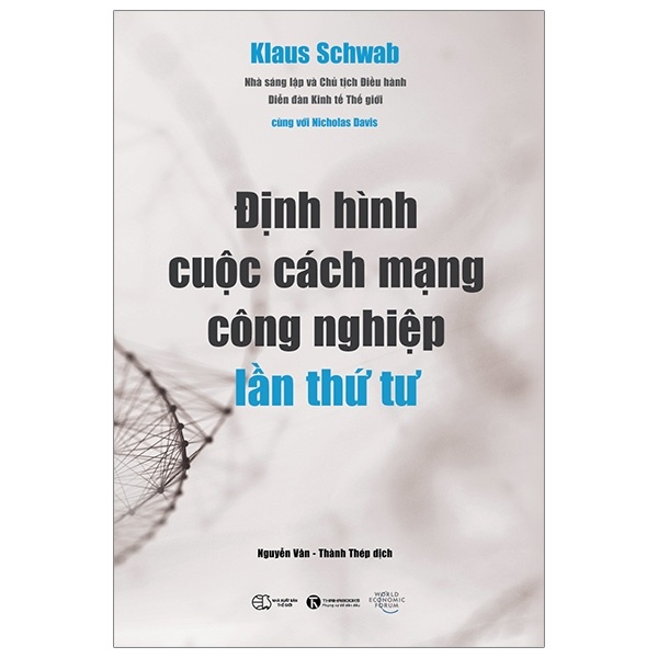Định Hình Cuộc Cách Mạng Công Nghiệp Lần Thứ Tư - Klaus Schwab (Mới 100%) Phân tích kinh tế, Thái Hà Books - SÁCH ĐẠI HỌC