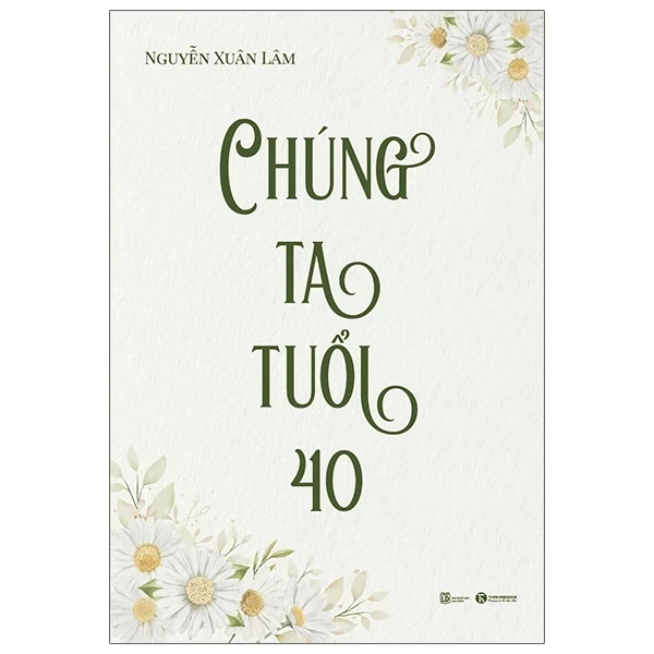 Chúng Ta Tuổi 40 - Nguyễn Xuân Lâm (Mới 100%) Sách tư duy, kỹ năng sống, Thái Hà Books - SÁCH ĐẠI HỌC