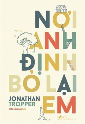Nơi Anh Định Bỏ Lại Em - Jonathan Tropper (Mới 100%) Tiểu thuyết, Nhã Nam - SÁCH ĐẠI HỌC