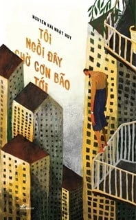 Tôi Ngồi Đây Chờ Cơn Bão Tới - Nguyễn Hải Nhật Huy (Mới 100%) Truyện ngắn, tản văn, Nhã Nam - SÁCH ĐẠI HỌC