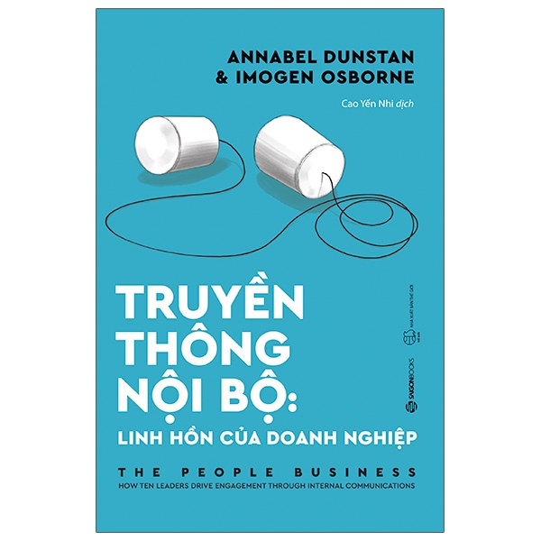 Truyền Thông Nội Bộ - Linh Hồn Của Doanh Nghiệp - Annabel Dunstan, Imogen Osborne (Mới 100%) Quản trị, lãnh đạo, SaigonBooks - SÁCH ĐẠI HỌC