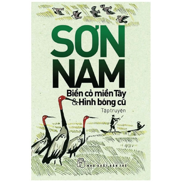 Biển Cỏ Miền Tây Và Hình Bóng Cũ - Sơn Nam (Mới 100%) Truyện ngắn, tản văn, NXB Trẻ - SÁCH ĐẠI HỌC
