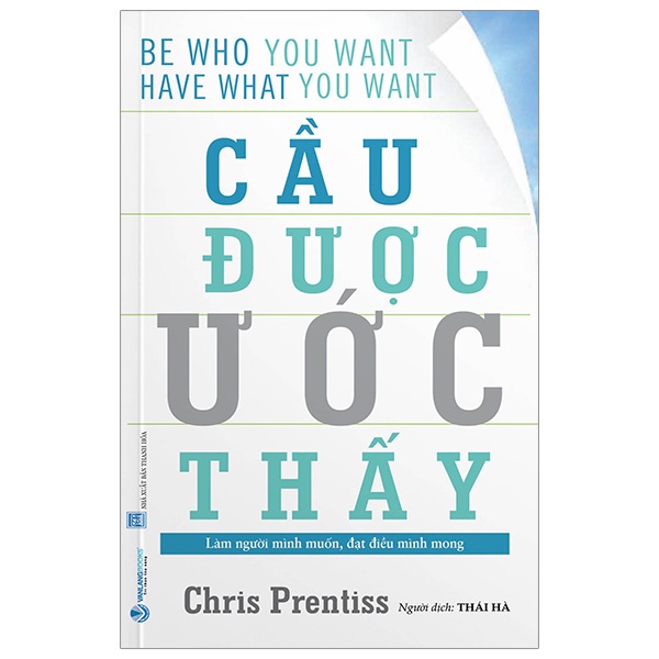 Cầu Được Ước Thấy - Chris Prentiss (Mới 100%) Sách tư duy, kỹ năng sống, Văn Lang Books - SÁCH ĐẠI HỌC