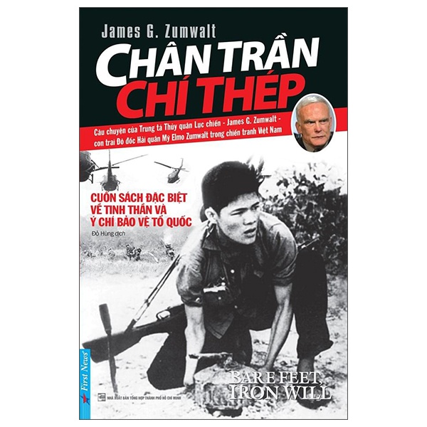 Chân Trần Chí Thép - Jammes G. Zumwalt (Mới 100%) Tiểu sử, hồi ký, First News - SÁCH ĐẠI HỌC