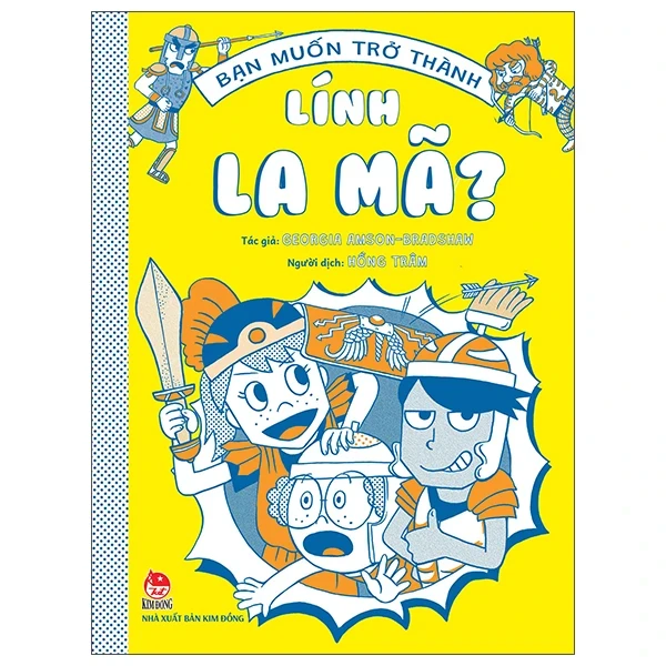 Bạn Muốn Trở Thành Lính La Mã? - Georgia Amson-Bradshaw (Mới 100%) Kiến thức, kỹ năng sống cho trẻ, NXB Kim Đồng - SÁCH ĐẠI HỌC