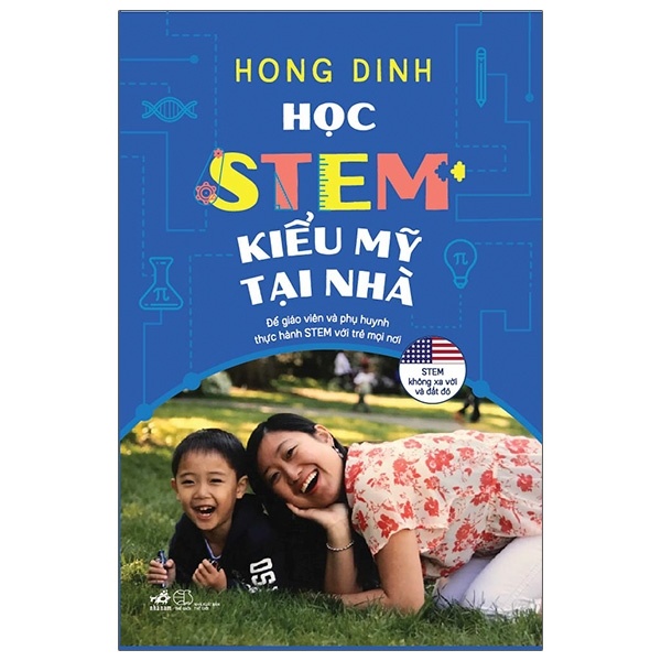 Học STEM Kiểu Mỹ Tại Nhà - Hong Dinh (Mới 100%) Phương pháp giáo dục trẻ các nước, Nhã Nam - SÁCH ĐẠI HỌC