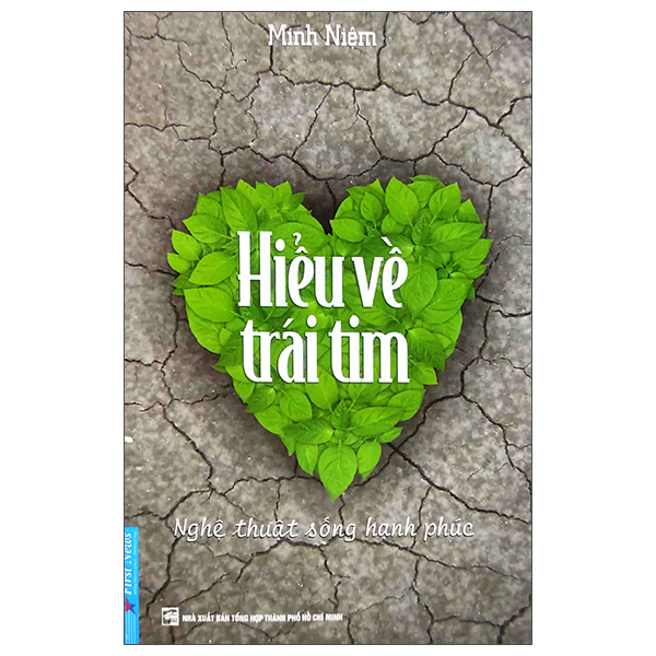 Hiểu Về Trái Tim - Minh Niệm (Mới 100%) Sách tư duy, kỹ năng sống, First News - SÁCH ĐẠI HỌC