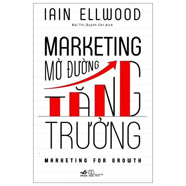 Marketing Mở Đường Tăng Trưởng - Iain Ellwood (Mới 100%) Marketing, bán hàng, Nhã Nam - SÁCH ĐẠI HỌC