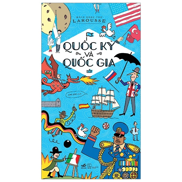 Bách Khoa Thư Larousse - Quốc Kỳ Và Quốc Gia (2020) (Mới 100%) Kiến thức bách khoa, Nhã Nam - SÁCH ĐẠI HỌC