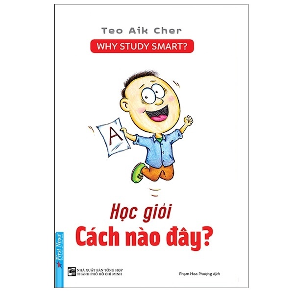 Học Giỏi Cách Nào Đây? - Teo Aik Cher (Mới 100%) Sách tư duy, kỹ năng sống, First News - SÁCH ĐẠI HỌC