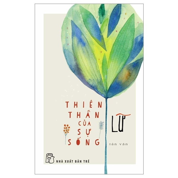 Thiên Thần Của Sự Sống - Lữ (Mới 100%) Truyện ngắn, tản văn, NXB Trẻ - SÁCH ĐẠI HỌC
