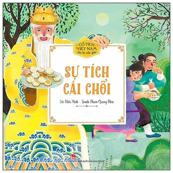 Cổ Tích Việt Nam Cho Bé Mẫu Giáo - Sự Tích Cái Chổi - Hiếu Minh, Phạm Quang Phúc (Mới 100%) Truyện thiếu nhi, NXB Kim Đồng - SÁCH ĐẠI HỌC