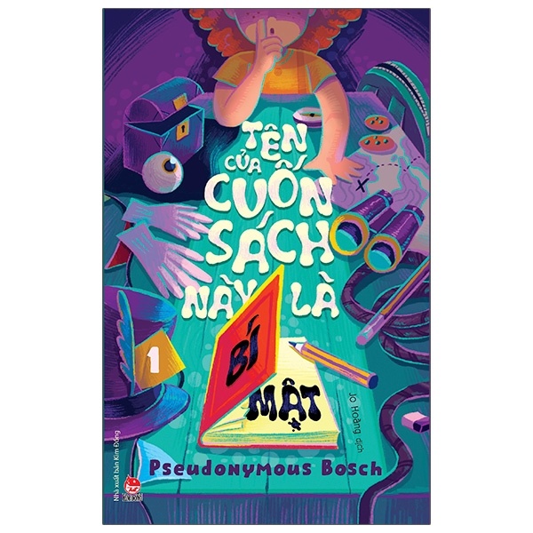 Bí Mật - Tập 1: Tên Của Cuốn Sách Này Là Bí Mật - Pseudonymous Bosch (Mới 100%) Tiểu thuyết, NXB Kim Đồng - SÁCH ĐẠI HỌC