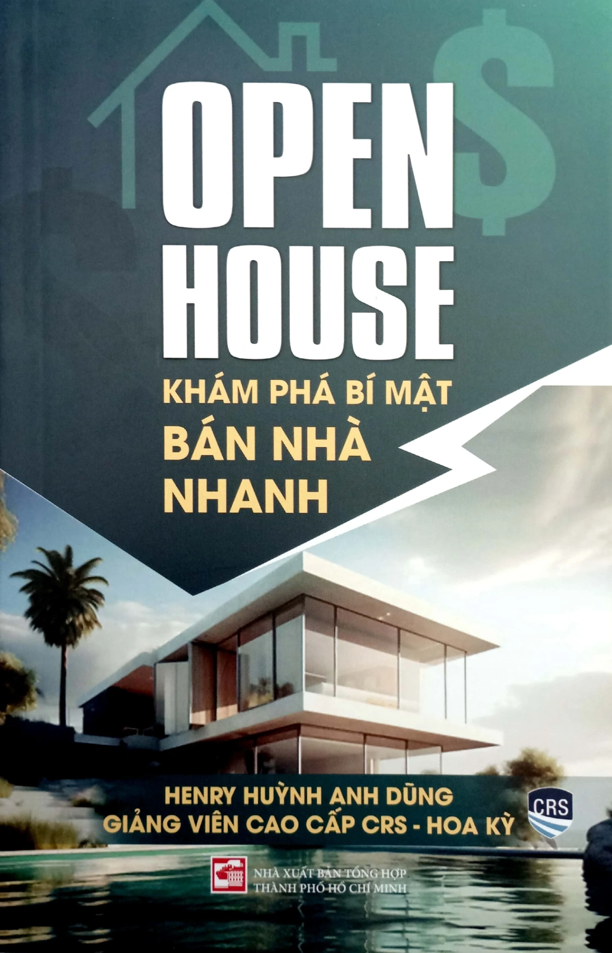Open House - Khám Phá Bí Mật Bán Nhà Nhanh - Henry Huỳnh Anh Dũng (Mới 100%) Chứng khoán, bất động sản, đầu tư, NXB Tổng Hợp TPHCM - SÁCH ĐẠI HỌC