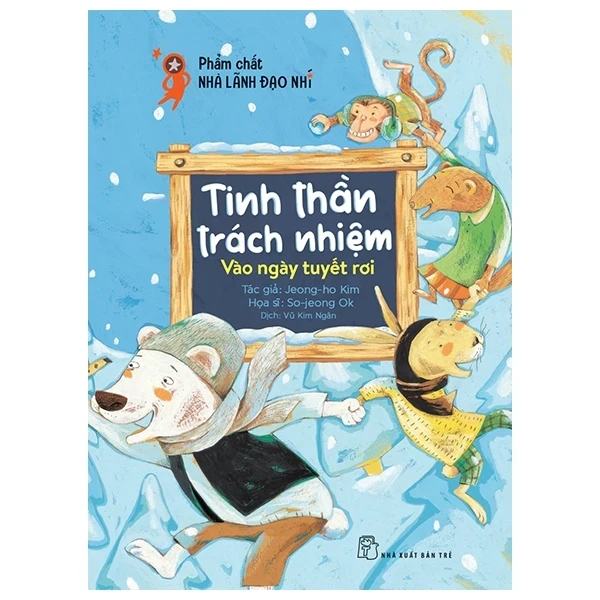 Phẩm Chất Lãnh Đạo Nhí - Tinh Thần Trách Nhiệm - Vào Ngày Tuyết Rơi - Jeong Ho Kim, So Jeong Ok (Mới 100%) Truyện thiếu nhi, NXB Trẻ - SÁCH ĐẠI HỌC