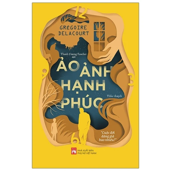 Ảo Ảnh Hạnh Phúc - Grégoire Delacourt (Mới 100%) Tiểu thuyết, NXB Phụ Nữ - SÁCH ĐẠI HỌC