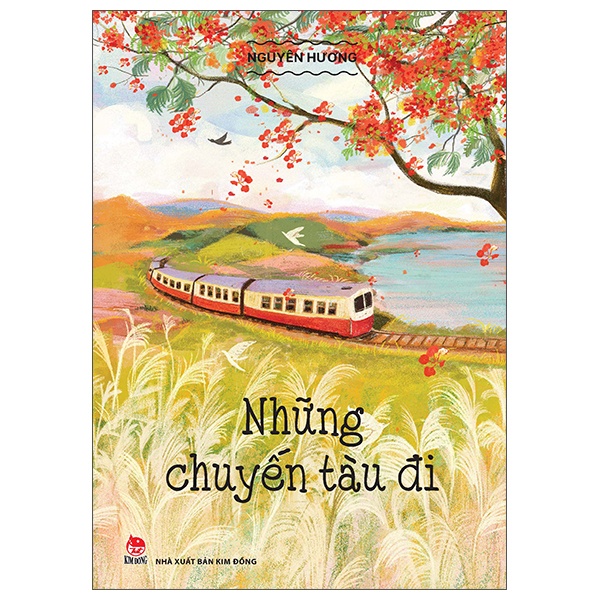 Những Chuyến Tàu Đi - Nguyên Hương (Mới 100%) Truyện ngắn, tản văn, NXB Kim Đồng - SÁCH ĐẠI HỌC