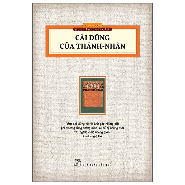 Cái Dũng Của Thánh Nhân (Ấn Bản Hoài Cổ) - Thu Giang Nguyễn Duy Cần (Mới 100%) Sách tư duy, kỹ năng sống, NXB Trẻ - SÁCH ĐẠI HỌC