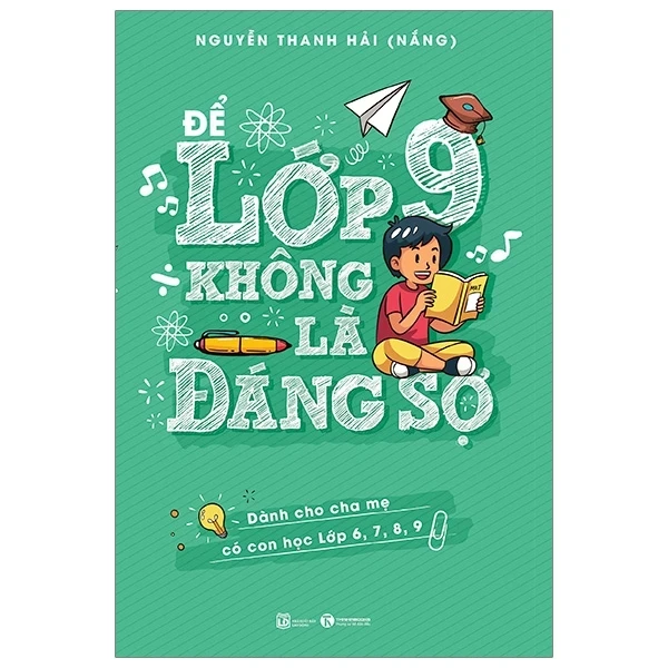 Để Lớp 9 Không Là Đáng Sợ - Nguyễn Thanh Hải (Mới 100%) Giáo dục trẻ tuổi teen, Thái Hà Books - SÁCH ĐẠI HỌC