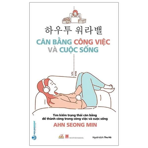 Cân Bằng Công Việc Và Cuộc Sống - Ahn Seong Min (Mới 100%) Sách tư duy, kỹ năng sống, Văn Lang Books - SÁCH ĐẠI HỌC