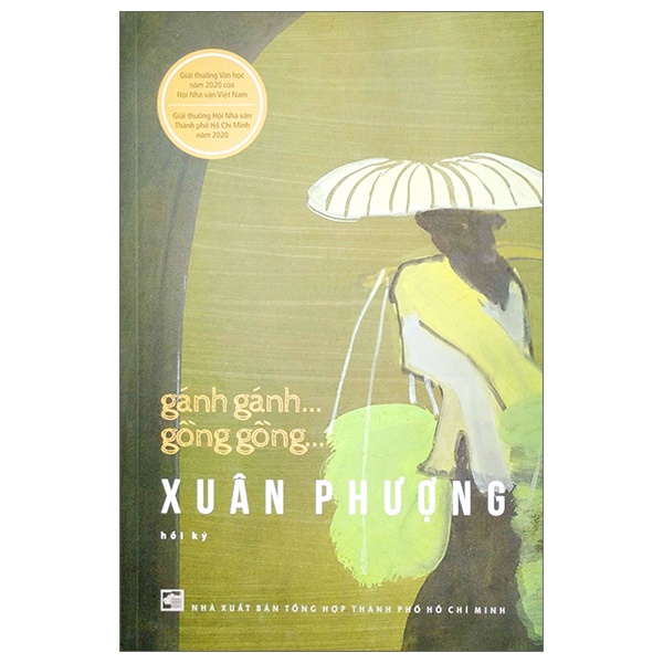Gánh Gánh Gồng Gồng - Nguyễn Thị Xuân Phượng (Mới 100%) Tiểu sử, hồi ký, NXB Tổng Hợp TPHCM - SÁCH ĐẠI HỌC
