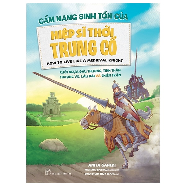 Cẩm Nang Sinh Tồn Của Hiệp Sĩ Thời Trung Cổ - Anita Ganeri (Mới 100%) Kiến thức bách khoa, NXB Trẻ - SÁCH ĐẠI HỌC