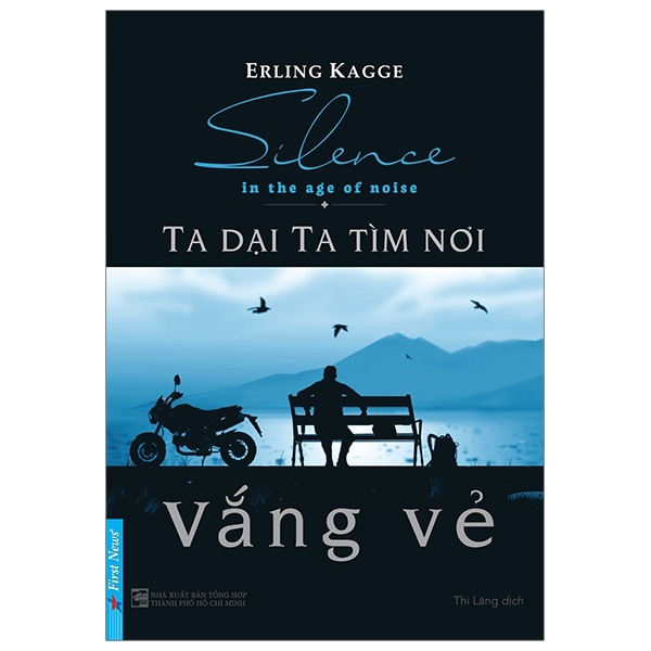 Ta Dại Ta Tìm Nơi Vắng Vẻ (Tái Bản 2022) - Erling Kagge (Mới 100%) Sách tư duy, kỹ năng sống, First News - SÁCH ĐẠI HỌC