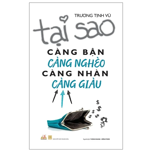 Tại Sao Càng Bận Càng Nghèo Càng Nhàn Càng Giàu - Trương Tịnh Vũ (Mới 100%) Sách tư duy, kỹ năng sống, Văn Lang Books - SÁCH ĐẠI HỌC