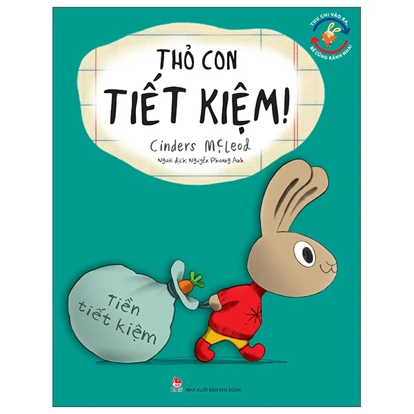 Thu Chi Vào Ra, Bé Cũng Rành Nha! - Thỏ Con Tiết Kiệm - Cinders McLeod (Mới 100%) Kiến thức, kỹ năng sống cho trẻ, NXB Kim Đồng - SÁCH ĐẠI HỌC