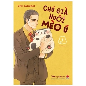 Chú Già Nuôi Mèo Ú - Tập 1 - Umi Sakurai (Mới 100%) Manga, comic, NXB Kim Đồng - SÁCH ĐẠI HỌC