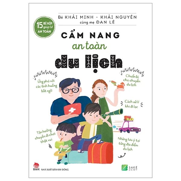 15 Bí Kíp Giúp Tớ An Toàn - Cẩm Nang An Toàn Du Lịch - Khải Minh, Khải Nguyên, Đan Lê (Mới 100%) Kiến thức, kỹ năng sống cho trẻ, NXB Kim Đồng - SÁCH ĐẠI HỌC