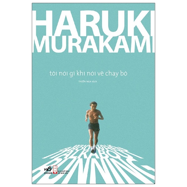 Tôi Nói Gì Khi Nói Về Chạy Bộ - Haruki Murakami (Mới 100%) Tiểu sử, hồi ký, Nhã Nam - SÁCH ĐẠI HỌC